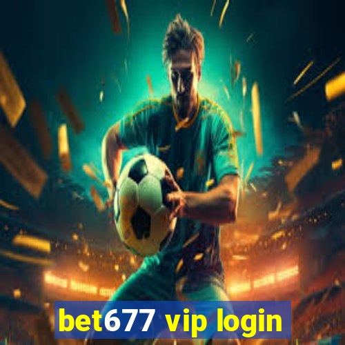 bet677 vip login